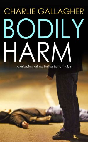 [Langthorne 01] • BODILY HARM a Gripping Crime Thriller Full of Twists